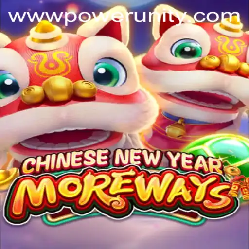 Exploring CHINESENEWYEARMOREWAYS: A Unique Gaming Experience by PowerUnity Gaming