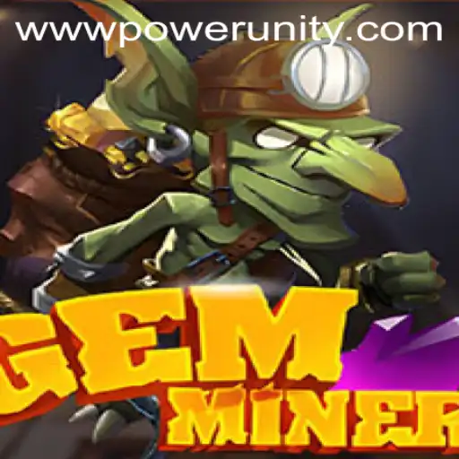 Unveiling GemMiner: A New Frontier in PowerUnity Gaming