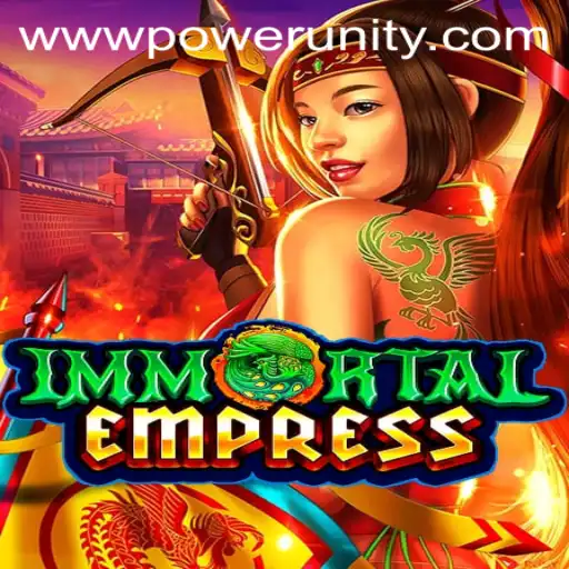 Exploring ImmortalEmpress: A New Dawn in Gaming by PowerUnity Gaming